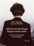Salom Benidze, Salome Benidze, Oganova Dina, Dina Oganova, Benidz Salome, Benidze Salome... - "Nicht mal die Vögel fliegen mehr dort"