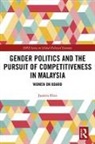 Juanita Elias, Juanita (University of Warwick Elias, Elias Juanita - Gender Politics and the Pursuit of Competitiveness in Malaysia