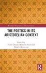 Pierre (University of Louvain Destree, Pierre Heath Destree, Pierre Destrée, Malcolm Heath, Heath Malcolm, Dana Munteanu... - Poetics in Its Aristotelian Context