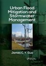 James C Y Guo, James C Y (U of Colorado Denver Guo, James C Y (University of Colorado Denver Guo, James C. Y. Guo - Urban Flood Mitigation and Stormwater Management