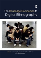 Larissa Horst Hjorth, Genevieve Bell, Anne Galloway, Larissa Hjorth, Heather Horst - Routledge Companion to Digital Ethnography