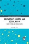 Alexis M Elder, Alexis M. Elder - Friendship, Robots, and Social Media
