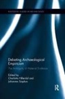 Charlotta Siapkas Hillerdal, Charlotta Hillerdal, Hillerdal Charlotta, Johannes Siapkas, Siapkas Johannes - Debating Archaeological Empiricism