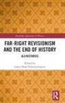 Louie Dean Valencia-Garcia, Louie Dean (Texas State Universit Valencia-Garcia, Louie Dean Valencia-García - Far-Right Revisionism and the End of History