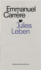 Emmanuel Carrère, Darcy Padilla, Darcy Padilla, Claudia Hamm - Julies Leben