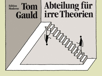 Tom Gauld, Christoph Schuler - Abteilung für irre Theorien