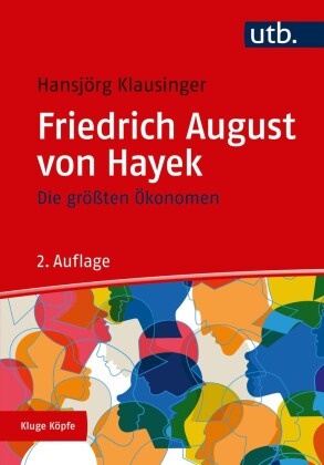 Hansjörg Klausinger, Hansjörg (Prof. Dr.) Klausinger - Kluge Köpfe: Die größten Ökonomen: Friedrich A. von Hayek