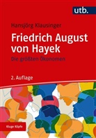 Hansjörg Klausinger, Hansjörg (Prof. Dr.) Klausinger - Kluge Köpfe: Die größten Ökonomen: Friedrich A. von Hayek