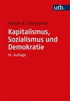 Heinz D. Kurz, Joseph A (Prof. Dr.) Schumpeter, Joseph A. Schumpeter - Kapitalismus, Sozialismus und Demokratie