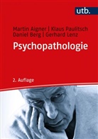 Martin Aigner, Martin (Prof. Dr. Aigner, Martin (Prof. Dr.) Aigner, Daniel Berg, Gerhard Lenz, Klaus Paulitsch... - Psychopathologie