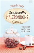 Ulrike Strätling - Ein Glas voller Malzbonbons