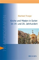 Eberhard Troeger - Kirche und Mission in Syrien im 19. und 20. Jahrhundert