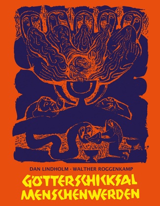 Dan Lindholm, Walther Roggenkamp - Götterschicksal - Menschenwerden - Aus der Edda nacherzählt von Dan Lindholm