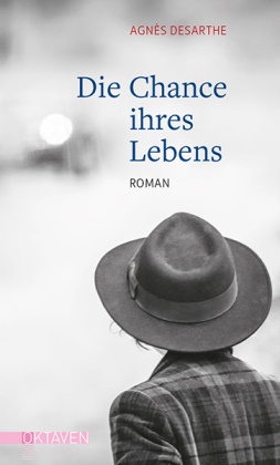 Agnès Desarthe - Die Chance ihres Lebens - Roman