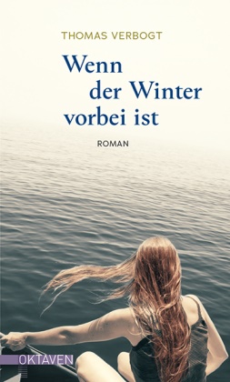 Thomas Verbogt - Wenn der Winter vorbei ist - Roman