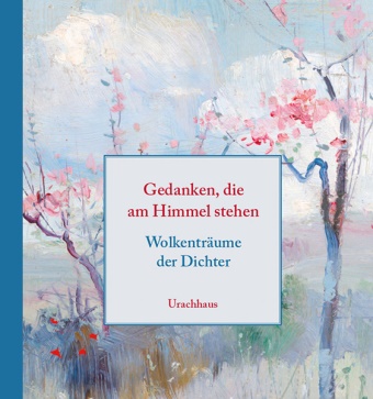  Ladwein,  Ladwein, Michae Ladwein, Michael Ladwein, Ulrike Ladwein - Gedanken, die am Himmel stehen - Wolkenträume der Dichter
