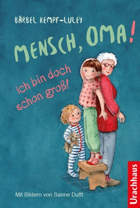 Bärbel Kempf-Luley, Sanne Dufft - Mensch, Oma! Ich bin doch schon groß!
