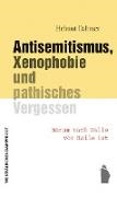 Helmut Dahmer - Antisemitismus, Xenophobie und pathisches Vergessen - Warum nach Halle vor Halle ist