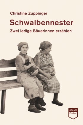 Christine Zuppinger - Schwalbennester - Zwei ledige Bäuerinnen erzählen
