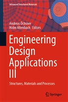Altenbach, Altenbach, Holm Altenbach, Andrea Öchsner, Andreas Öchsner - Engineering Design Applications III