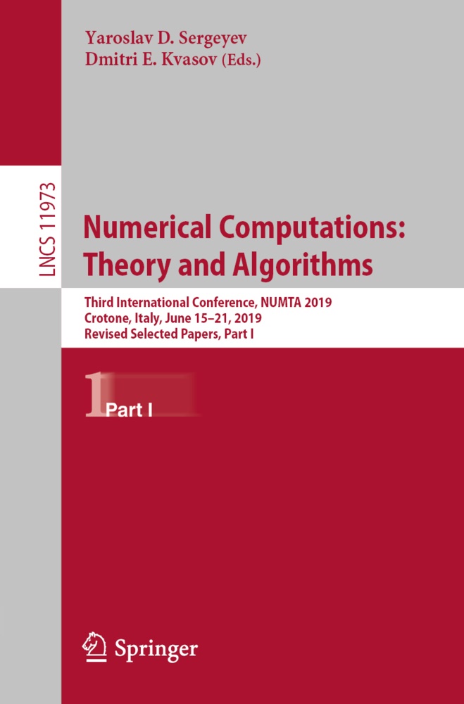 Yarosla D Sergeyev, Yaroslav D Sergeyev,  E Kvasov,  E Kvasov, Dmitri E. Kvasov, Yaroslav D. Sergeyev - Numerical Computations: Theory and Algorithms - Third International Conference, NUMTA 2019, Crotone, Italy, June 15-21, 2019, Revised Selected Papers, Part I