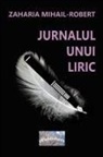Mihail Robert Zaharia - Jurnalul unui liric. Versuri