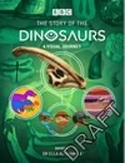 Ella Al-Shamahi, David Hone, Dr David Hone, Ella Al-Shamahi - BBC: The Story of the Dinosaurs