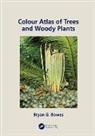 Bryan Bowes, Bryan G. Bowes - Colour Atlas of Woody Plants and Trees