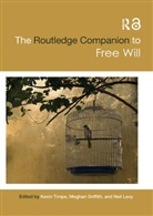 Kevin (Northwest Nazarene University Timpe, Kevin Griffith Timpe, Meghan Griffith, Griffith Meghan, Neil Levy, Levy Neil... - Routledge Companion to Free Will