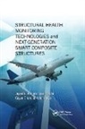 Jayantha Ananda Epaarachchi, Jayantha Ananda (University of Southe Epaarachchi, Jayantha Ananda Kahandawa Epaarachchi, Gayan Chanaka Kahandawa, Jayantha Ananda Epaarachchi, Epaarachchi Jayantha Ananda... - Structural Health Monitoring Technologies and Next Generation Smart