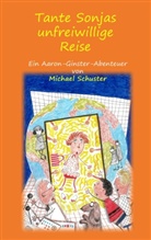 Michael Schuster - Tante Sonjas unfreiwillige Reise