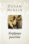 Du¿an Miklja, Dusan Miklja - Krpljenje pau¿ine