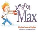 Monica Lozano Hughes, Holly Weinstein - Magnet Max