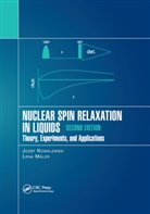 Kowalewski Jozef, Jozef Kowalewski, Jozef (Stockholm University Kowalewski, Jozef Maler Kowalewski, Kowalewski Jozef, Mler Lena... - Nuclear Spin Relaxation in Liquids