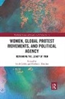 Sarah (University of Cambridge Colvin, Sarah Colvin, Colvin Sarah, Katharina Karcher, Karcher Katharina - Women, Global Protest Movements, and Political Agency