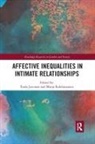 Tuula (University of Tampere Juvonen, Tuula Kolehmainen Juvonen, Tuula Juvonen, Marjo Kolehmainen - Affective Inequalities in Intimate Relationships