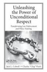 Jack Colwell, Jack Huth Colwell, Charles Huth - Unleashing the Power of Unconditional Respect