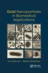 Lev Dykman, Lev Khlebtsov Dykman, Nikolai Khlebtsov - Gold Nanoparticles in Biomedical Applications