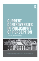 Bence Nanay, Nanay Bence, Bence Nanay - Current Controversies in Philosophy of Perception