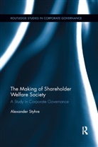 Alexander Styhre, Alexander (Chalmers University of Technolo Styhre - Making of Shareholder Welfare Society