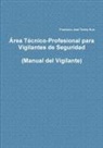 Francisco Jose Torres Ruiz, Francisco José Torres Ruiz - Área Técnico-Profesional para Vigilantes de Seguridad