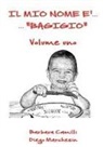Barbara Camilli, Diego Marchesin - Il mio nome è... "Bagigio" - vol. 1