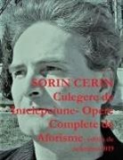 Sorin Cerin - Culegere de Intelepciune- Opere Complete de Aforisme- editia de referinta 2019