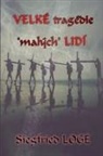 Siegfried Loge - Velké Tragédie 'malých' Lidí