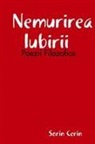 Sorin Cerin - Nemurirea Iubirii
