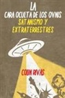 Anthony Hilder, Jordan Maxwell, Colin Rivas - LA CARA OCULTA DE LOS OVNIS