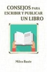 Milco Baute - Consejos Para Escribir Y Publicar Un Libro