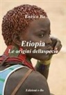 Enrico Bo - Etiopia - Le origini della specie