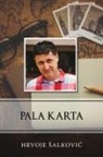 Hrvoje ¿Alkovi¿, Hrvoje Salkovic - Pala karta