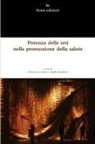 Filomena Lo Sasso, Filomena Lo Sasso, Angela Smaldone - Potenza Delle Reti Nella Promozione Della Salute